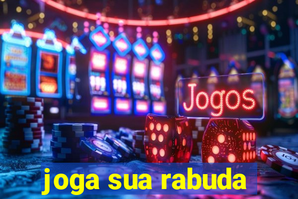 joga sua rabuda